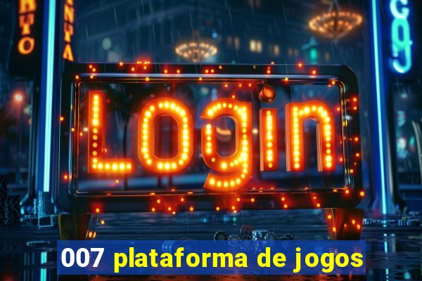 007 plataforma de jogos